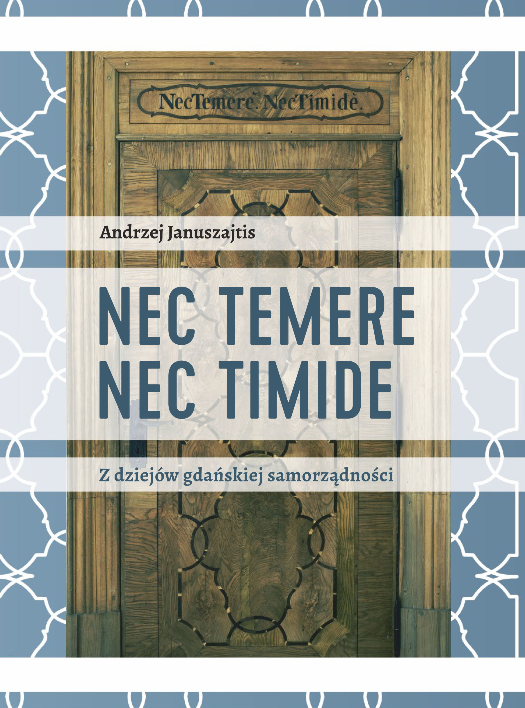 Read more about the article NEC TEMERE  NEC TIMIDE